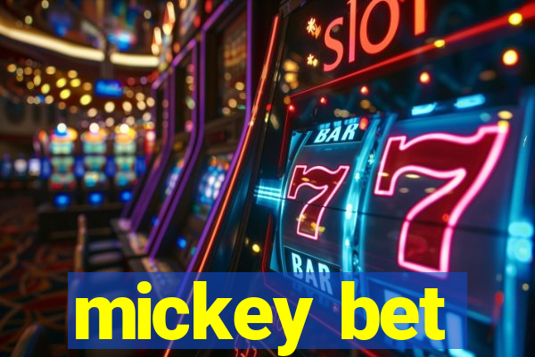 mickey bet